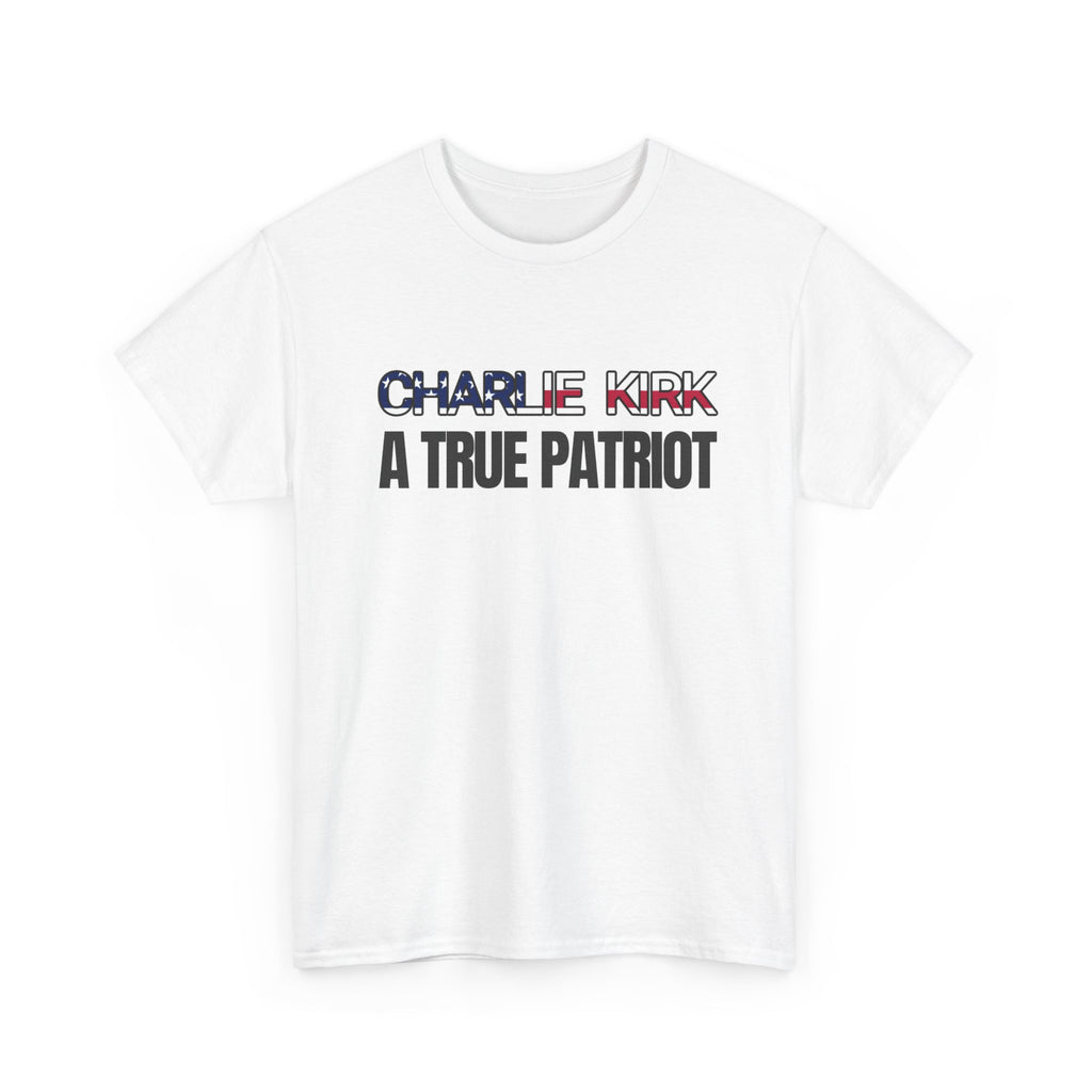 "A TRUE PATRIOT" T-shirt / In All Honor – Charlie Kirk (1993–2025)