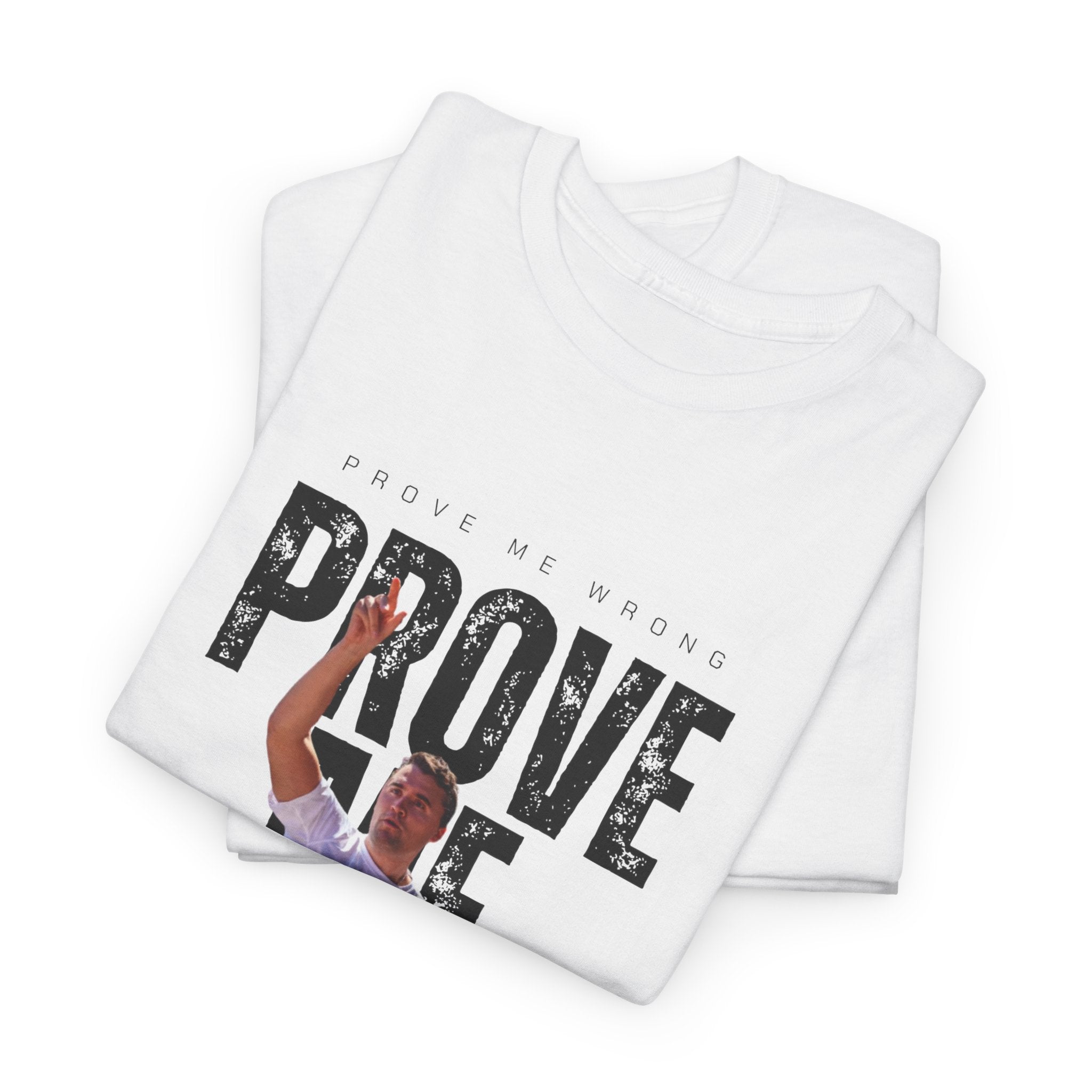 "PROVE ME WRONG" T-shirt / In All Honor – Charlie Kirk (1993–2025)