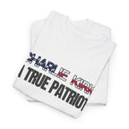 "A TRUE PATRIOT" T-shirt / In All Honor – Charlie Kirk (1993–2025)